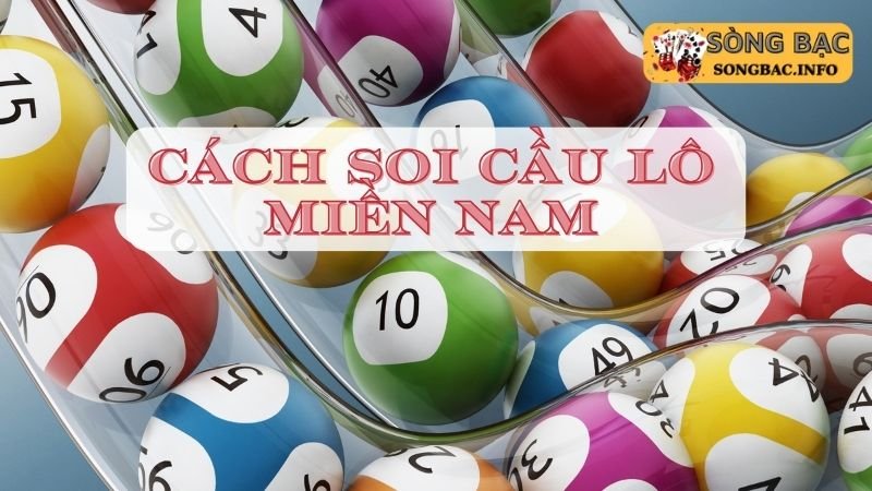 Cách soi cầu miền Nam đánh lô 3 ngày theo dạng kẹp số