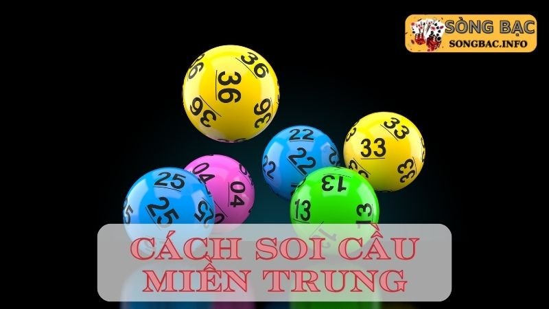 Cách soi cầu miền Trung theo cầu động xổ số