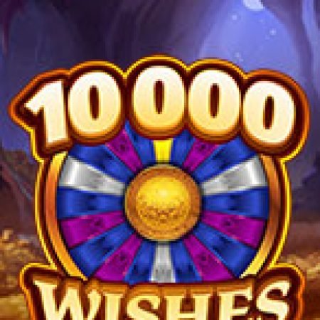 Hướng Dẫn Chơi 10000 Wishes Slot: Bí Kíp Đánh Bại Mọi Thử Thách