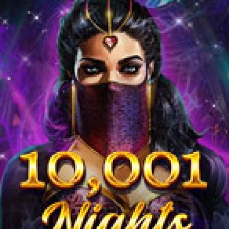 Chơi Nghìn Lẻ Một Đêm – 10,001 Nights Slot Online: Tips, Chiến Lược và Hướng Dẫn Chi Tiết