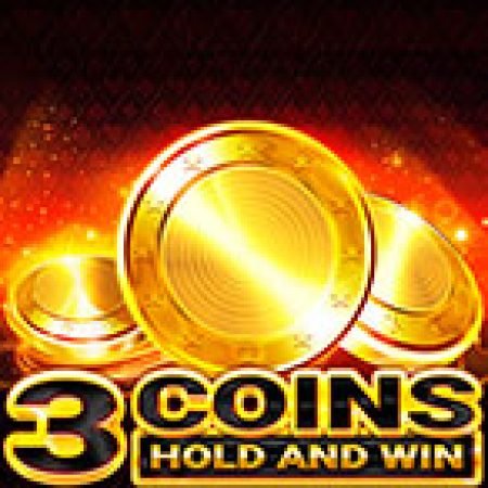 Chơi 3 Coins Slot Online: Tips, Chiến Lược và Hướng Dẫn Chi Tiết