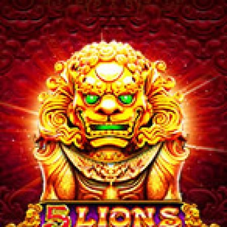 Khám Phá Ngũ Đại Kỳ Lân – 5 Lions Megaways Slot: Từ Lịch Sử Đến Cách Thức Chơi Đỉnh Cao