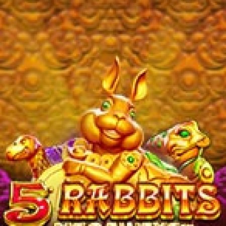 5 Chú Thỏ Vàng – 5 Rabbits Megaways Slot – Trải Nghiệm Game Slot Huyền Thoại và Cách Chơi Chiến Thắng