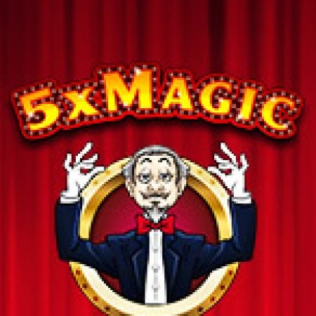 5xMagic Slot: Lịch Sử, Phiên Bản Mới và Cách Thức Chơi Để Thắng Lớn