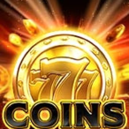 Hướng Dẫn Chơi 777 Coins Slot: Bí Kíp Đánh Bại Mọi Thử Thách