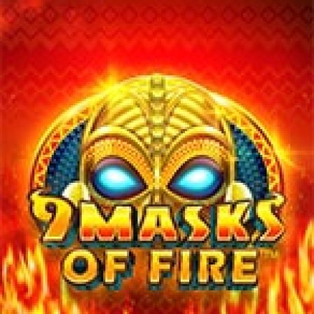 Hướng Dẫn Chơi 9 Masks of Fire Slot: Bí Kíp Đánh Bại Mọi Thử Thách