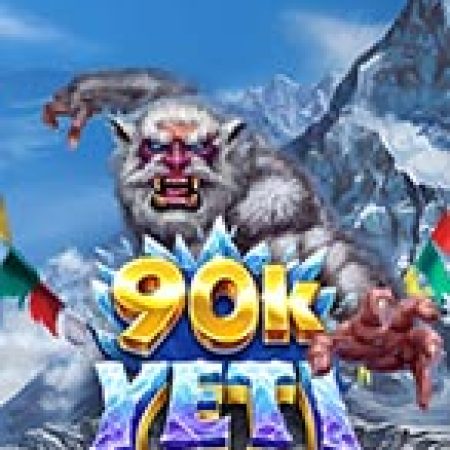 90k Yeti Gigablox Slot – Trải Nghiệm Game Slot Huyền Thoại và Cách Chơi Chiến Thắng