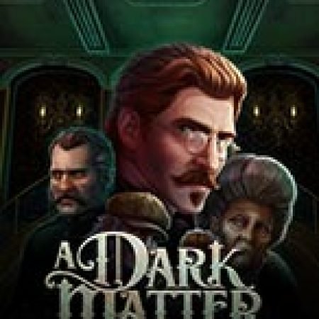 Bóng Đêm Kinh Hoàng – A Dark Matter Slot – Trải Nghiệm Game Slot Huyền Thoại và Cách Chơi Chiến Thắng