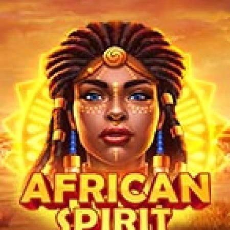 Hướng Dẫn Chơi African Spirit Sticky Wilds Slot: Bí Kíp Đánh Bại Mọi Thử Thách