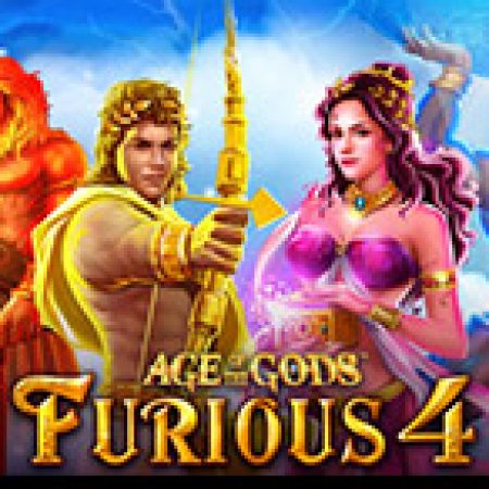 Chơi Age of Gods: Furious Four Slot Online: Tips, Chiến Lược và Hướng Dẫn Chi Tiết