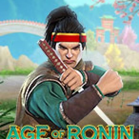 Age of Ronin: Mega Reels Slot – Trải Nghiệm Game Slot Huyền Thoại và Cách Chơi Chiến Thắng