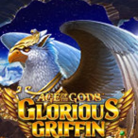 Age of the Gods: Glorious Griffin Slot – Trải Nghiệm Game Slot Huyền Thoại và Cách Chơi Chiến Thắng