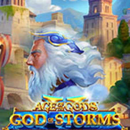 Hướng Dẫn Chơi Age of the Gods God of Storms 2 Slot: Bí Kíp Đánh Bại Mọi Thử Thách