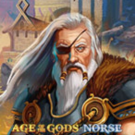Age of the Gods Norse: King of Asgard Slot – Trải Nghiệm Game Slot Huyền Thoại và Cách Chơi Chiến Thắng