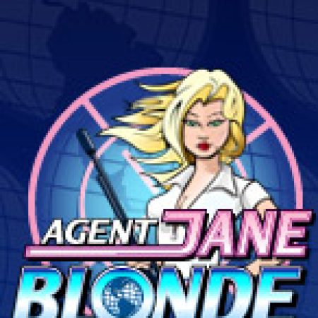 Hướng Dẫn Chơi Đặc Vụ Jane Blonde – Agent Jane Blonde Slot: Bí Kíp Đánh Bại Mọi Thử Thách