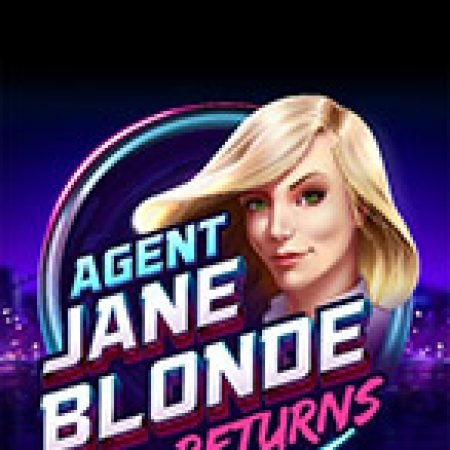 Hướng Dẫn Chơi Đặc Vụ Jane Blonde Trở Lại – Agent Jane Blonde Returns Slot: Bí Kíp Đánh Bại Mọi Thử Thách