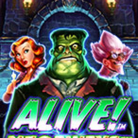 Alive! Megaways Slot: Lịch Sử, Phiên Bản Mới và Cách Thức Chơi Để Thắng Lớn