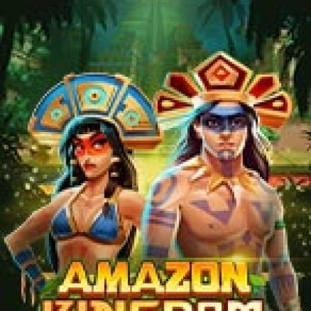 Khám Phá Đế Chế Amazon – Amazon Kingdom Slot: Từ Lịch Sử Đến Cách Thức Chơi Đỉnh Cao