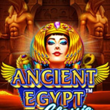 Chơi Bí Mật Ai Cập Cổ – Ancient Egypt Classic Slot Online: Tips, Chiến Lược và Hướng Dẫn Chi Tiết