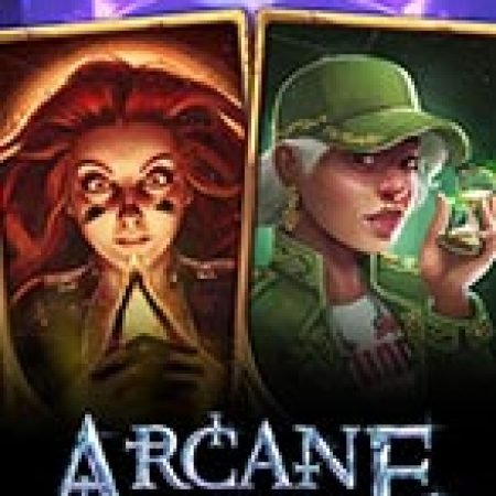 Hướng Dẫn Chơi Ác Mộng Hoảng Loạn – Arcane: Reel Chaos Slot: Bí Kíp Đánh Bại Mọi Thử Thách