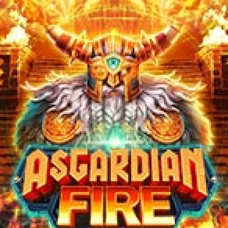 Hướng Dẫn Chơi Lửa Thiêng Asgard – Asgardian Fire Slot: Bí Kíp Đánh Bại Mọi Thử Thách