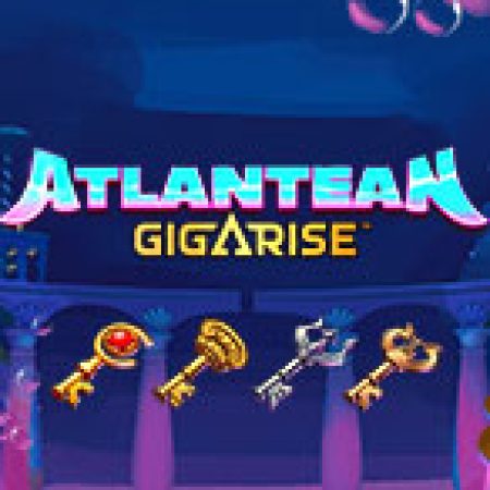 Khám Phá Atlantean: GigaRise Slot: Từ Lịch Sử Đến Cách Thức Chơi Đỉnh Cao