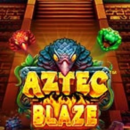 Chơi Ngọn Lửa Aztec – Aztec Blaze Slot Online: Tips, Chiến Lược và Hướng Dẫn Chi Tiết