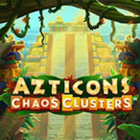 Azticons Chaos Clusters Slot – Trải Nghiệm Game Slot Huyền Thoại và Cách Chơi Chiến Thắng