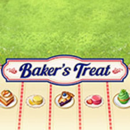 Chơi Thợ Bánh Tài Ba – Baker’s Treat Slot Online: Tips, Chiến Lược và Hướng Dẫn Chi Tiết