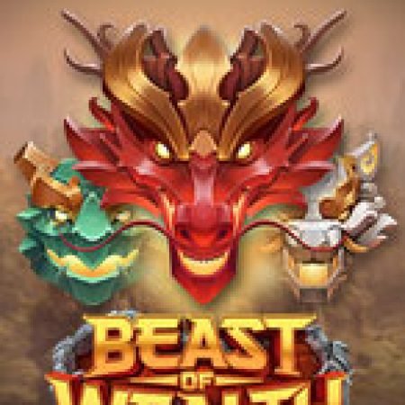 Khám Phá Quái Vật Tài Lộc – Beast of Wealth Slot: Từ Lịch Sử Đến Cách Thức Chơi Đỉnh Cao