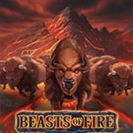 Hướng Dẫn Chơi Quái Vật Nóng Bỏng – Beasts of Fire Slot: Bí Kíp Đánh Bại Mọi Thử Thách