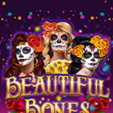 Hình Hài Yêu Dấu – Beautiful Bones Slot: Lịch Sử, Phiên Bản Mới và Cách Thức Chơi Để Thắng Lớn