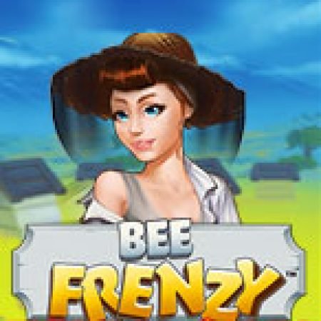 Bee Frenzy Slot: Lịch Sử, Phiên Bản Mới và Cách Thức Chơi Để Thắng Lớn