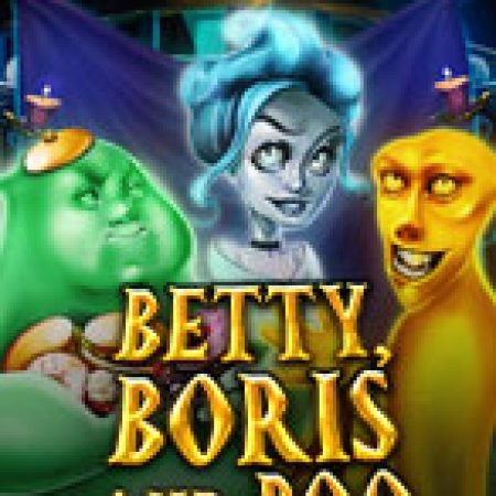 Khám Phá Betty, Boris và Boo – Betty, Boris and Boo Slot: Từ Lịch Sử Đến Cách Thức Chơi Đỉnh Cao