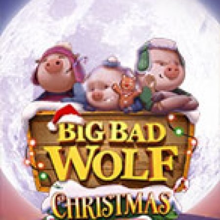 Khám Phá Big Bad Wolf Christmas Special Slot: Từ Lịch Sử Đến Cách Thức Chơi Đỉnh Cao