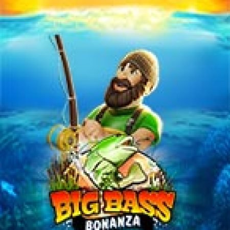 Săn Lùng Thủy Quái – Big Bass Bonanza Megaways Slot – Trải Nghiệm Game Slot Huyền Thoại và Cách Chơi Chiến Thắng