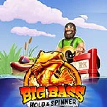 Khám Phá Câu Cá Vàng – Big Bass – Hold & Spinner Slot: Từ Lịch Sử Đến Cách Thức Chơi Đỉnh Cao