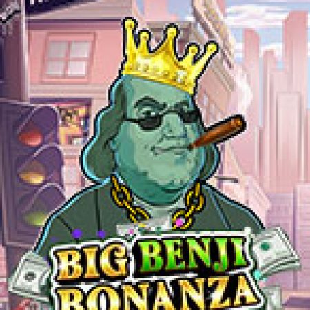 Chơi Big Benji Bonanza Slot Online: Tips, Chiến Lược và Hướng Dẫn Chi Tiết
