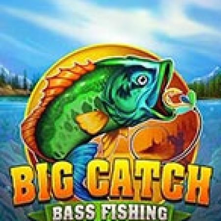 Khám Phá Big Catch Bass Fishing Slot: Từ Lịch Sử Đến Cách Thức Chơi Đỉnh Cao