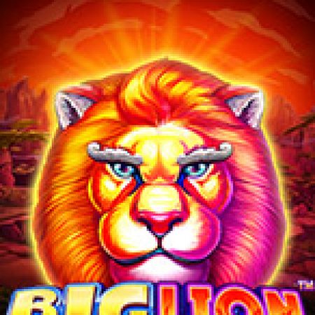 Big Lion Slot: Lịch Sử, Phiên Bản Mới và Cách Thức Chơi Để Thắng Lớn