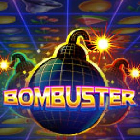 Đặt Bom – Bombuster Slot – Trải Nghiệm Game Slot Huyền Thoại và Cách Chơi Chiến Thắng