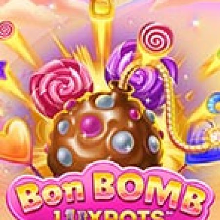 Bon Bomb Luxpots Megaways Slot: Lịch Sử, Phiên Bản Mới và Cách Thức Chơi Để Thắng Lớn