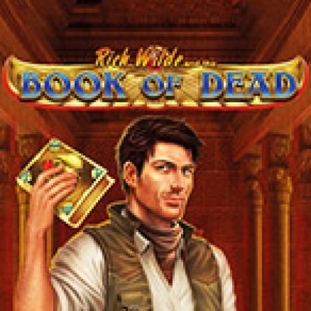 Khám Phá Cuốn Sổ Tử Thần – Book of Dead Slot: Từ Lịch Sử Đến Cách Thức Chơi Đỉnh Cao