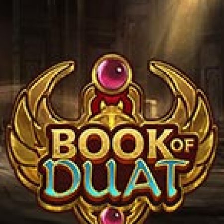 Book of Duat Slot: Lịch Sử, Phiên Bản Mới và Cách Thức Chơi Để Thắng Lớn