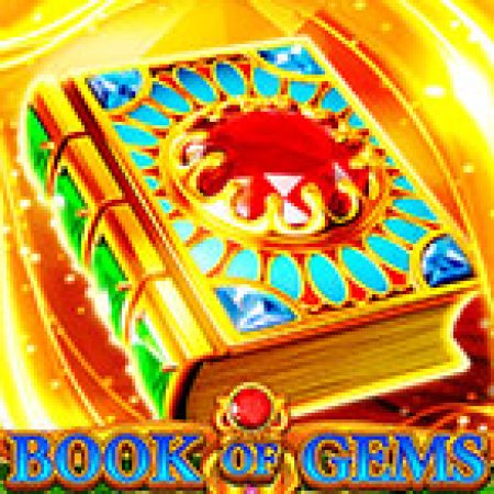 Chơi Book of Gems Megaways Slot Online: Tips, Chiến Lược và Hướng Dẫn Chi Tiết