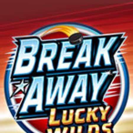 Break Away Lucky Wilds Slot: Lịch Sử, Phiên Bản Mới và Cách Thức Chơi Để Thắng Lớn