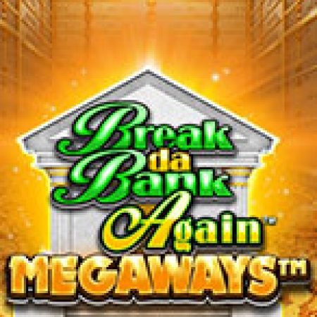 Khám Phá Phi Vụ Nhà Băng II Megaways – Break da Bank Again Megaways Slot: Từ Lịch Sử Đến Cách Thức Chơi Đỉnh Cao