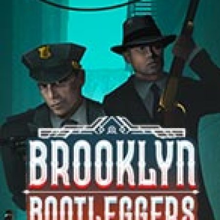 Hướng Dẫn Chơi Brooklyn Bootleggers Slot: Bí Kíp Đánh Bại Mọi Thử Thách