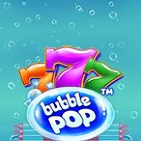 Hướng Dẫn Chơi Bong Bóng Phát Nổ – Bubble Pop Slot: Bí Kíp Đánh Bại Mọi Thử Thách