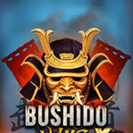 Con Đường Chiến Binh – xNudge – Bushido Ways xNudge Slot: Lịch Sử, Phiên Bản Mới và Cách Thức Chơi Để Thắng Lớn